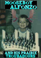 Mooseboy Alfonzo
and His Prairie Troubadours